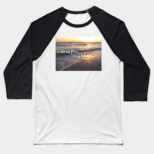 Be as free as the Sea Baseball T-Shirt